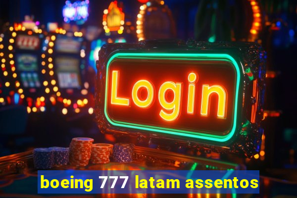 boeing 777 latam assentos